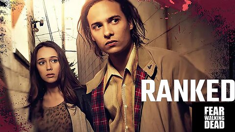 How I RANK FTWD Seasons & Characters - (requested video) Fear the Walking Dead