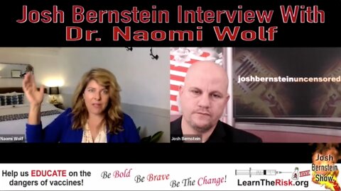 Josh Bernstein and Dr. Naomi Wolf: Pfizer mRNA Vaccine Adverse Events Explained