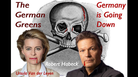 The German Greens Party and Robert Habeck are Out to Destroy Europe !!