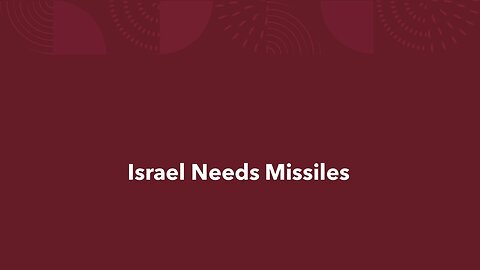 Israel Needs Missiles