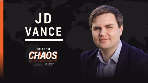 J.D. Vance Keynote: Up From Chaos