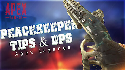 How to use the Peacekeeper in Apex Legends: Tips, damage stats & DPS