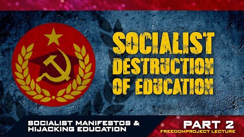 Socialist Manifestos & Hijacking Education | Part II