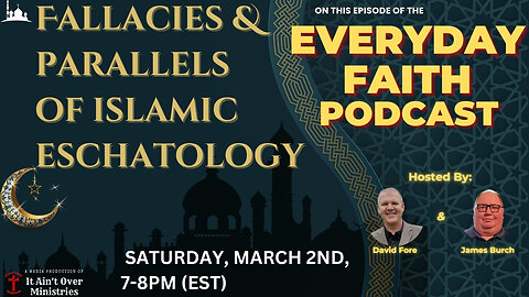 Episode 7 – “Fallacies of Islam & the parallels of Islamic Eschatology”