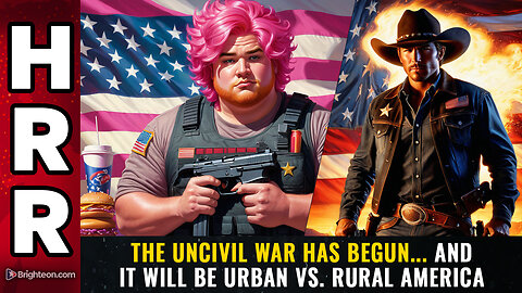 The UNCIVIL WAR has begun... and it will be URBAN vs. RURAL America