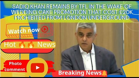 Sadiq Khan remains by TfLin the wake of wedding cake promotion that cost £20K prohibited from London
