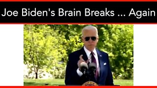 Joe Biden's Brain Breaks...Again