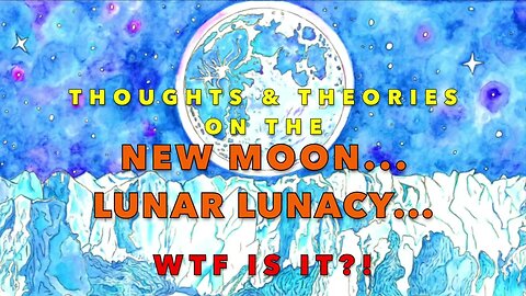 Lunar Lunacy - W.T.F. is the New Moon??! Thoughts & Theories.. as Russia and India BOTCH it BIG Time