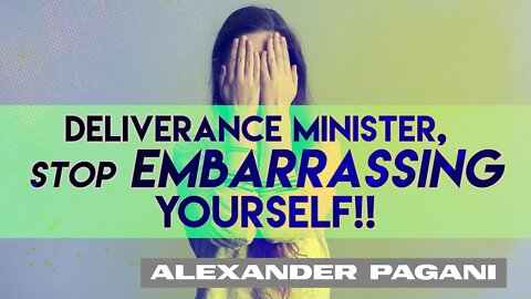 Deliverance Minister, Stop EMBARRASSING YOURSELF!!