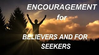 ENCOURAGEMENT FOR BELIEVERS AND SEEKERS