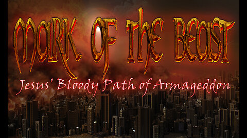 [The Mark of the Beast] Jesus' Bloody Armageddon Campaign!