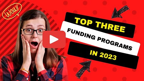 Top Three Funding Programs For Businesses in 2023 | How To Get Funding for Your Business