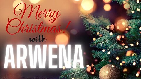 MERRY CHRISTMAS with ARWENA!!