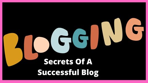 Blogging | Secrets Of A Successful Blog