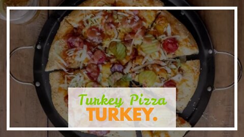 Turkey Pizza (i.e. turkey hamburger pizza!).