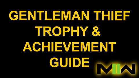 Gentleman Thief - Call of Duty: Modern Warfare II - Trophy / Achievement Guide