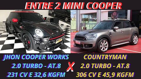 ENTRE 2 CARROS - MINI COOPER JHON COOPER WORKS X MINI COUNTRYMAN - POTÊNCIA E ESTILO DE SOBRA