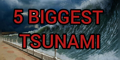 5 BIGGEST TSUNAMI IN THE WORLD!!! 🌊