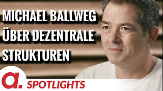 Spotlight: Michael Ballweg über die Wichtigkeit dezentraler Strukturen in der Freiheitsbewegung