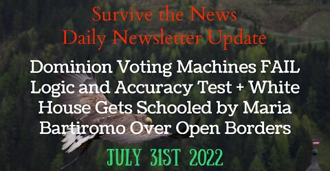 Weekly Update: Dominion Machines FAIL Logic and Accuracy Test + Maria Bartiromo Exposes Open Borders