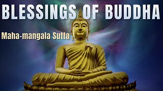 Unlocking Divine Wisdom: Exploring the Blessings of The Buddha (Maha-mangala Sutta)