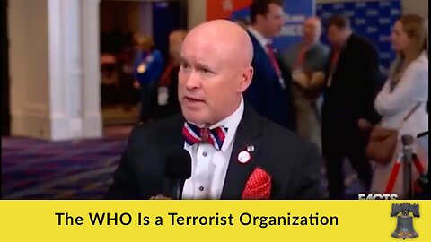 The WHO Is a Terrorist Organization