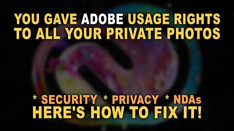 You Gave Adobe Usage Rights To All Your Private Photos