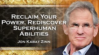 JON KABAT ZINN, Break Free Reclaiming Our Superpower