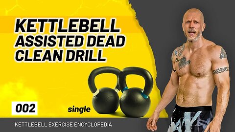 002 Kettlebell Assisted Dead Clean Drill