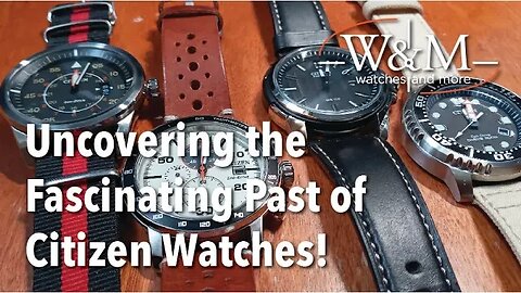 Uncovering the Fascinating Past of Citizen Watches!