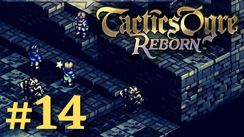 TIME TO BETRAY YOUR HEART? | Tactics Ogre Reborn #14