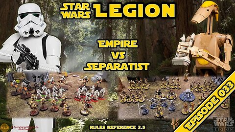 Star Wars Legion Battle Report - Episode 033 - Empire Remnant vs Separatist