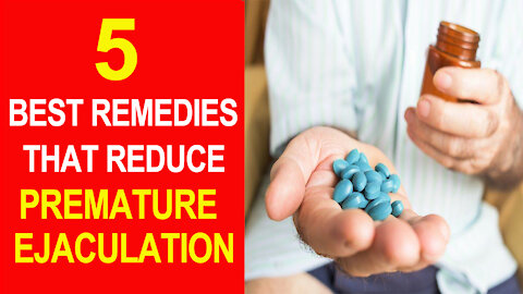ATTENTION! 5 Best Remedies That Reduce Premature Ejaculation