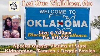 Let Our Children Go w/ Special Guests: Victims of State Kidnapping - Tamsen & Reggie Bowles