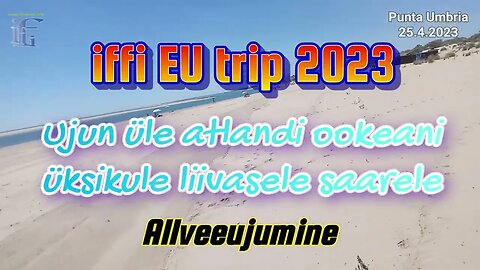 Allvee suplus ookeanis Punta Umbria @ iffi EU trip 2023 [FHD]