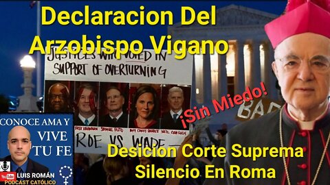 💥 Arzobispo Vigano ROE V WADE / Moderada o Ninguna Reacción Del Clero /SILENCIO Del Papa /Luis Roman