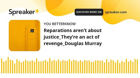 Reparations aren’t about justice_They’re an act of revenge_Douglas Murray