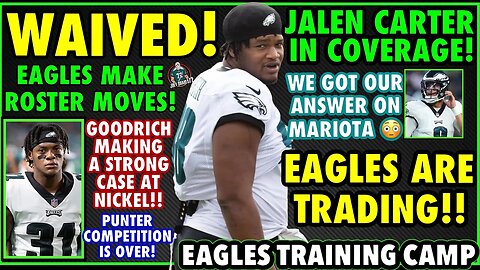 EAGLES WAIVED HIM!? TON OF ROSTER MOVES! GOODRICH IS BALLING! CARTER IN COVERAGE! HE CAN DO IT ALL!
