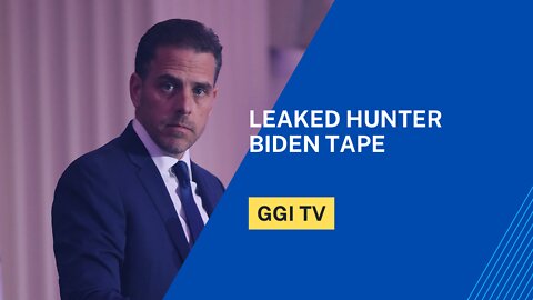 Leaked Hunter Biden Tape