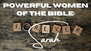 Powerful Women of the Bible: Sarah
