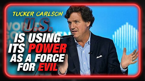 Tucker Tells World Government Summit That U.S. Is Using Its Power