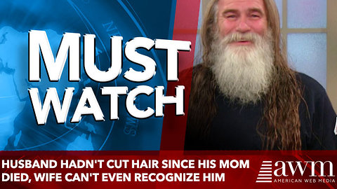 Husband Hadn't Cut Hair Since His Mom Died, Wife Can't Even Recognize Him