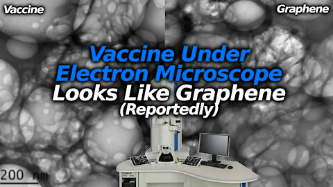 GRAPHENE VACCINE?! New Vax Study With Electron Microscope Shows Particles Similar To Graphene