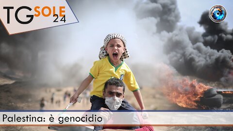 TgSole24 - 17 Maggio 2021 - Palestina: è genocidio