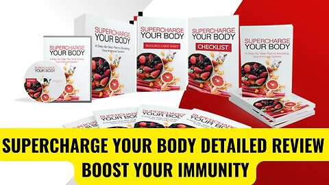 Supercharge Your Body Detailed Review, Boost Your Immunity