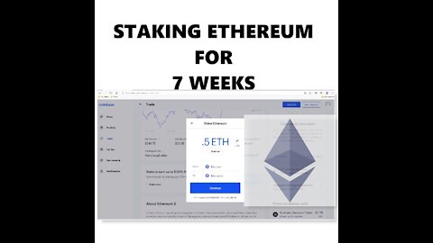 STAKING ETHEREUM FOR 7 WEEKS