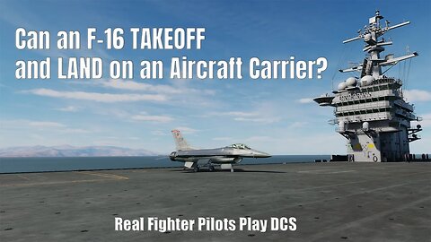 Can an F-16 Takeoff and Land on an AIRCRAFT CARRIER? Real Fighter Pilots Play DCS