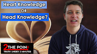 What is the Purpose of Bible study? | Heart Knowledge Not Head Knowledge | Christian Video