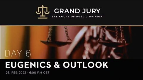 Grand Jury Scamdemic International TRIAL Day 6