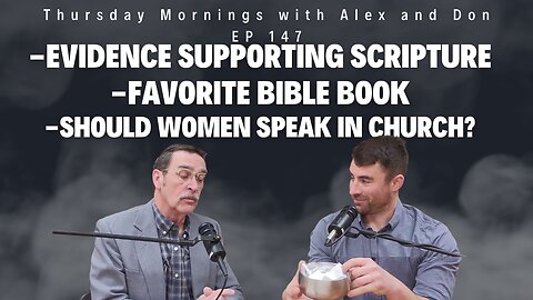 147- Evidence Supporting Scripture - Favorite Bible Book - Should Women Speak in Church?
